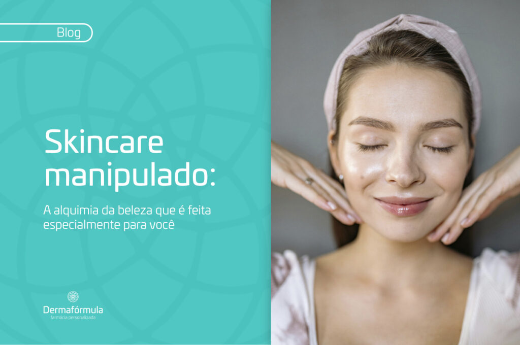 Skincare Manipulado: A Alquimia da Beleza Que É Feita Especialmente Para Você